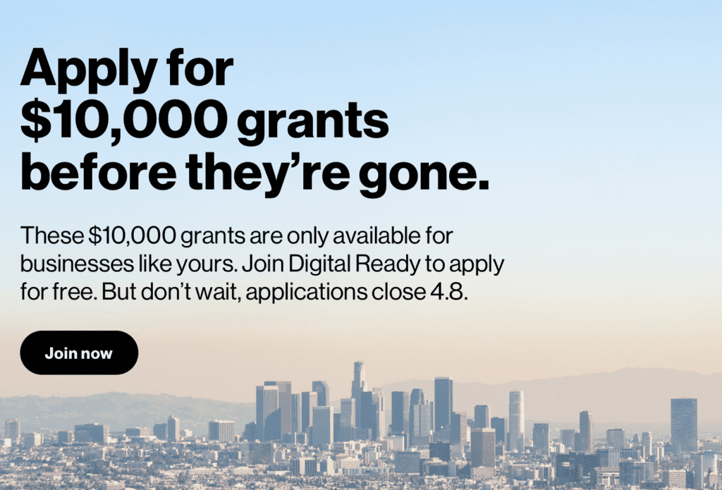 Apply for $10,000 grants before they're gone. These 10,000 grants are only available for businesses like yours. Join Digital Ready to apply for free. But don't wait, applications close 4.8.